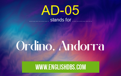 AD-05 means Ordino, Andorra AD-05