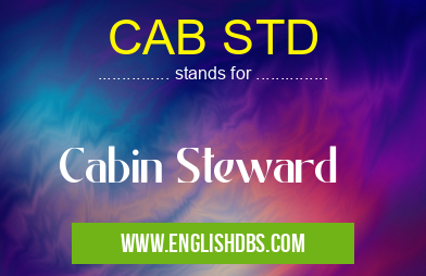 CAB STD means Cabin Steward CAB STD