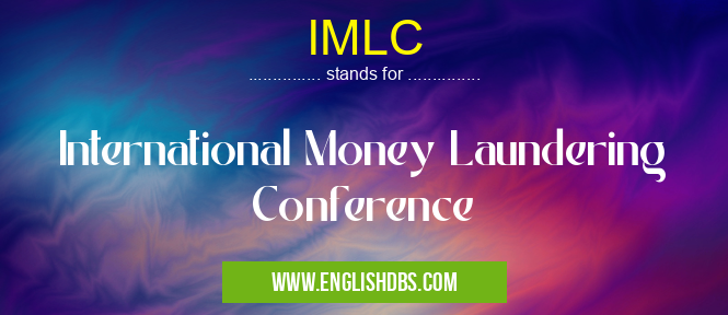 IMLC means International Money Laundering Conference IMLC