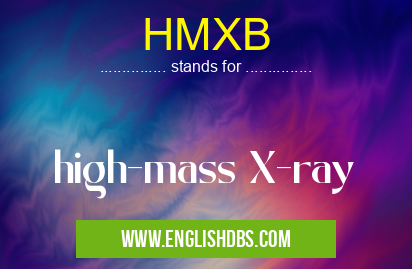 HMXB means high-mass X-ray HMXB