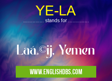 YE-LA means Laḩij, Yemen YE-LA