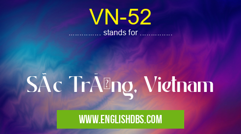 VN-52 means Sóc Trăng, Vietnam VN-52