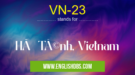 VN-23 means Hà Tĩnh, Vietnam VN-23