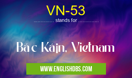 VN-53 means Bắc Kạn, Vietnam VN-53