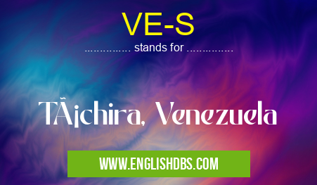 VE-S means Táchira, Venezuela VE-S