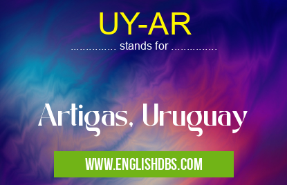 UY-AR means Artigas, Uruguay UY-AR