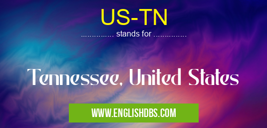 US-TN means Tennessee, United States US-TN