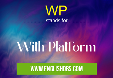 WP means With Platform WP
