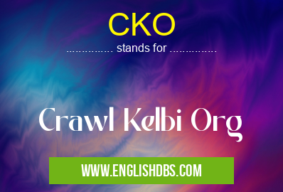 CKO means Crawl Kelbi Org CKO