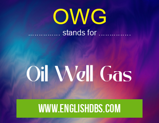 OWG means Oil Well Gas OWG