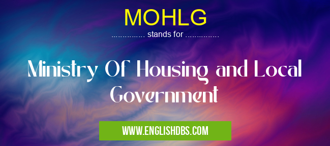 MOHLG means Ministry Of Housing and Local Government MOHLG