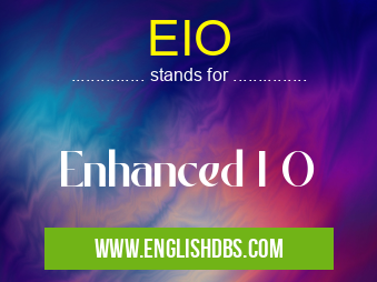 EIO means Enhanced I O EIO