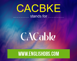CACBKE means CACable CACBKE