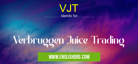 VJT means Verbruggen Juice Trading VJT