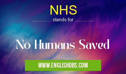 NHS means No Humans Saved NHS