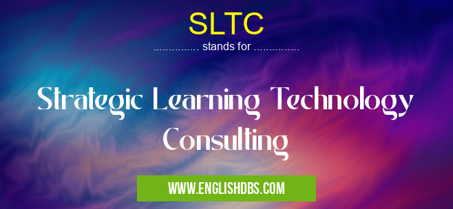 SLTC means Strategic Learning Technology Consulting SLTC