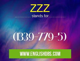 ZZZ means (1339-779-5) ZZZ