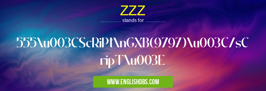 ZZZ means 555\u003CScRiPt\nGXB(9797)\u003C/sCripT\u003E ZZZ