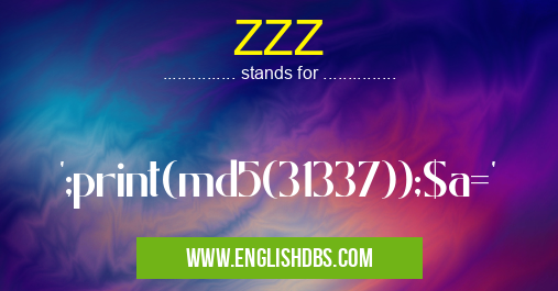 ZZZ means ';print(md5(31337));$a=' ZZZ