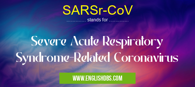 SARSr-CoV means Severe Acute Respiratory Syndrome-Related Coronavirus SARSr-CoV