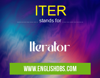 ITER means Iterator ITER