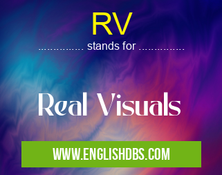 RV means Real Visuals RV