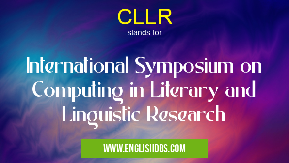 CLLR means International Symposium on Computing in Literary and Linguistic Research CLLR