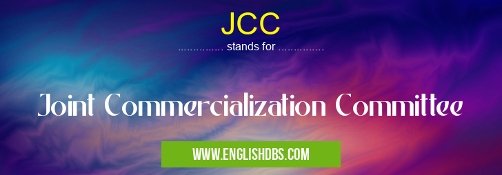 JCC means Joint Commercialization Committee JCC