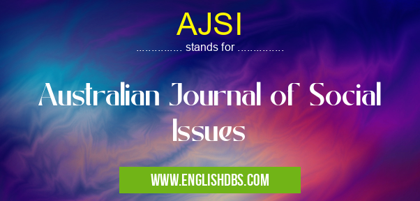 AJSI means Australian Journal of Social Issues AJSI