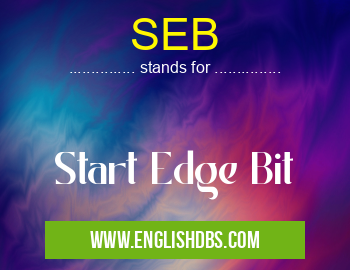 SEB means Start Edge Bit SEB