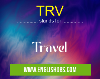TRV means Travel TRV