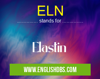 ELN means Elastin ELN