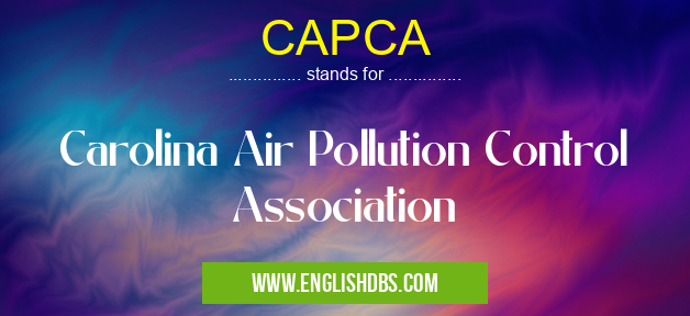 CAPCA means Carolina Air Pollution Control Association CAPCA