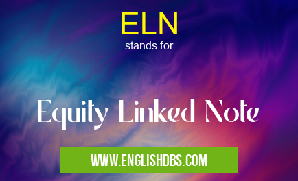ELN means Equity Linked Note ELN