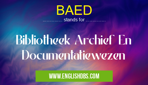 BAED means Bibliotheek Archief En Documentatiewezen BAED