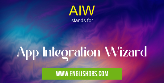 AIW means App Integration Wizard AIW