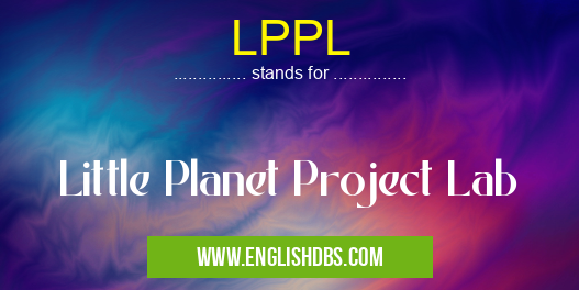 LPPL means Little Planet Project Lab LPPL