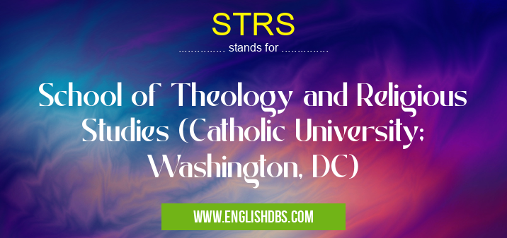 STRS means School of Theology and Religious Studies (Catholic University; Washington, DC) STRS
