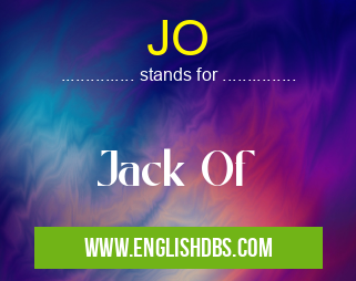 JO means Jack Of JO