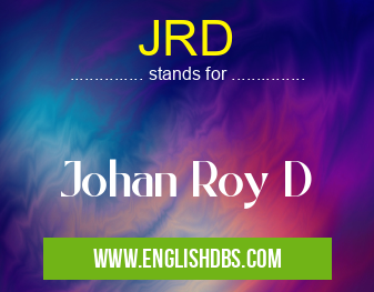 JRD means Johan Roy D JRD