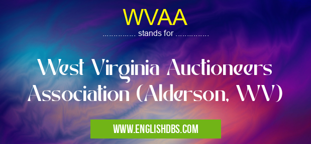 WVAA means West Virginia Auctioneers Association (Alderson, WV) WVAA