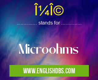 μΩ means Microohms μΩ