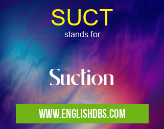 SUCT means Suction SUCT