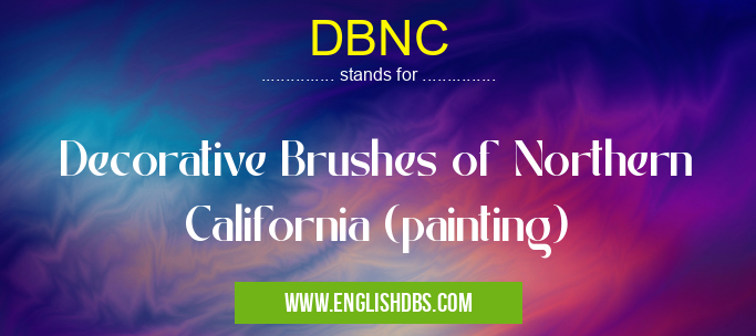 DBNC means Decorative Brushes of Northern California (painting) DBNC