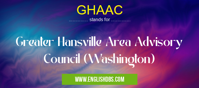 GHAAC means Greater Hansville Area Advisory Council (Washington) GHAAC