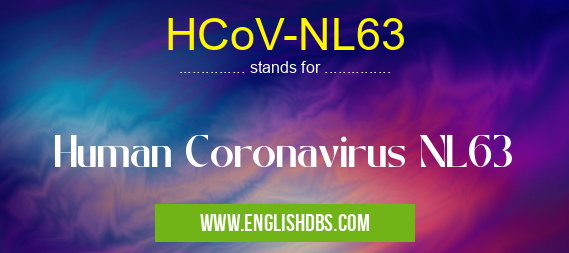 HCoV-NL63 means Human Coronavirus NL63 HCoV-NL63