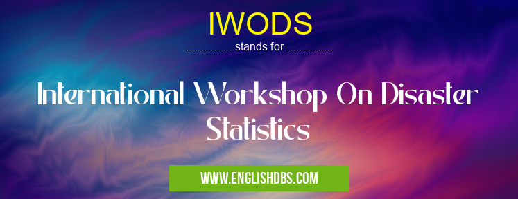 IWODS means International Workshop On Disaster Statistics IWODS