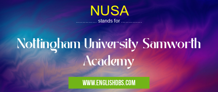 NUSA means Nottingham University Samworth Academy NUSA