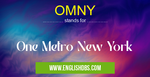 OMNY means One Metro New York OMNY
